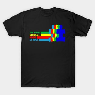 Autism Awareness The World Needs All Kinds Of Minds T-Shirt